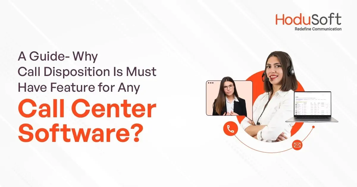 a guide- why call disposition is must have feature for any call center software
