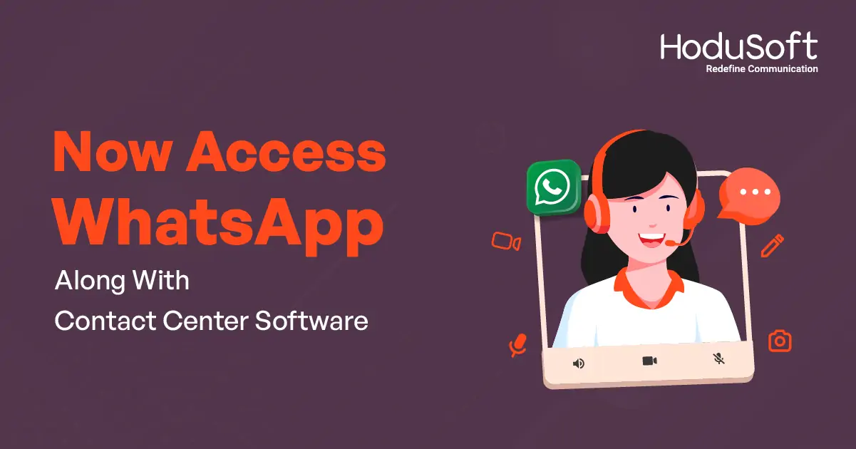 Now Access WhatsApp Along With Contact Center Software