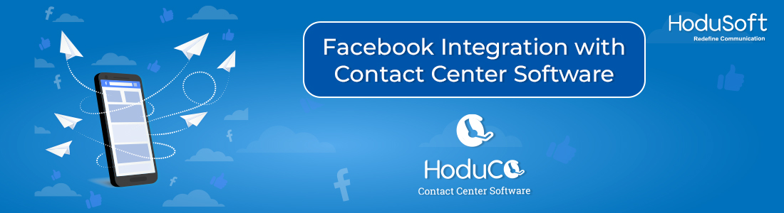 How Facebook integration with Contact Center software enhance productivity