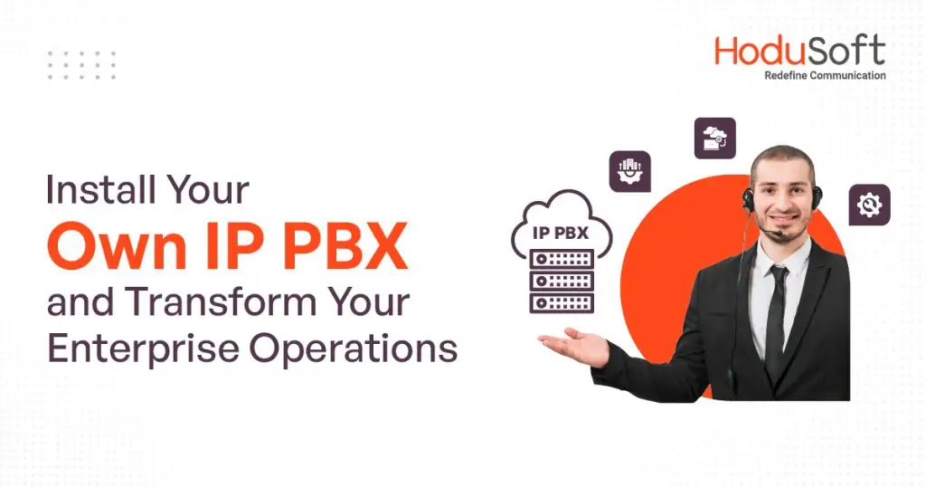 install your own ip pbx and transform your enterprise operations