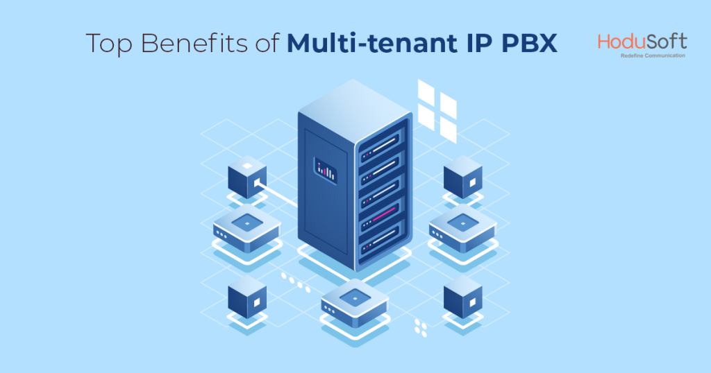 Top Benefits of Multi-tenant IP PBX Software