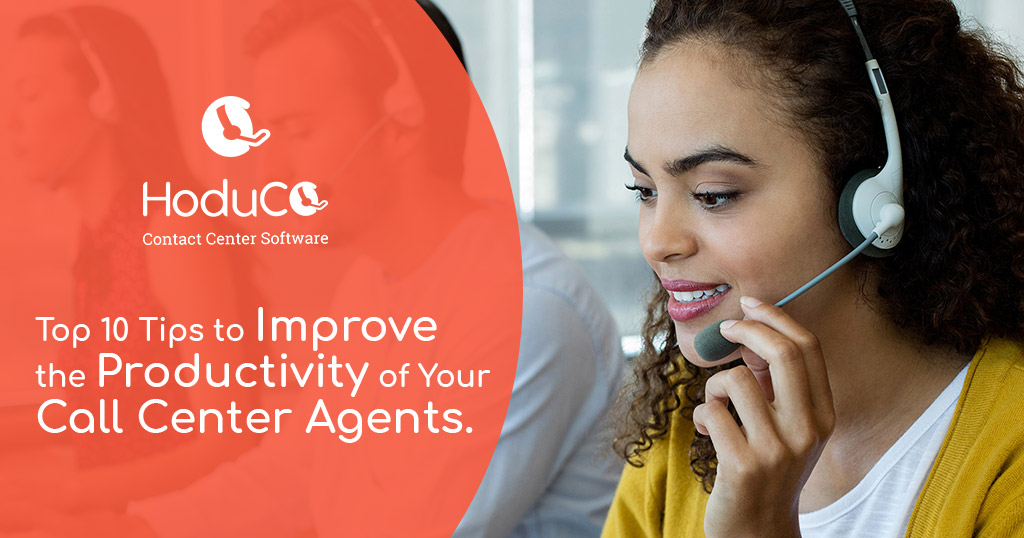 Top 10 Tips to Improve the Productivity of Your Call Center Agents
