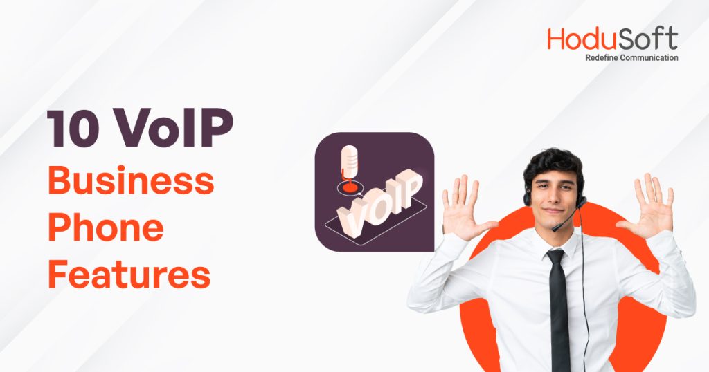 10 VoIP Business Phone Features