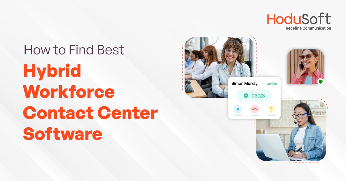 How to Find Best Hybrid Workforce Contact Center Software