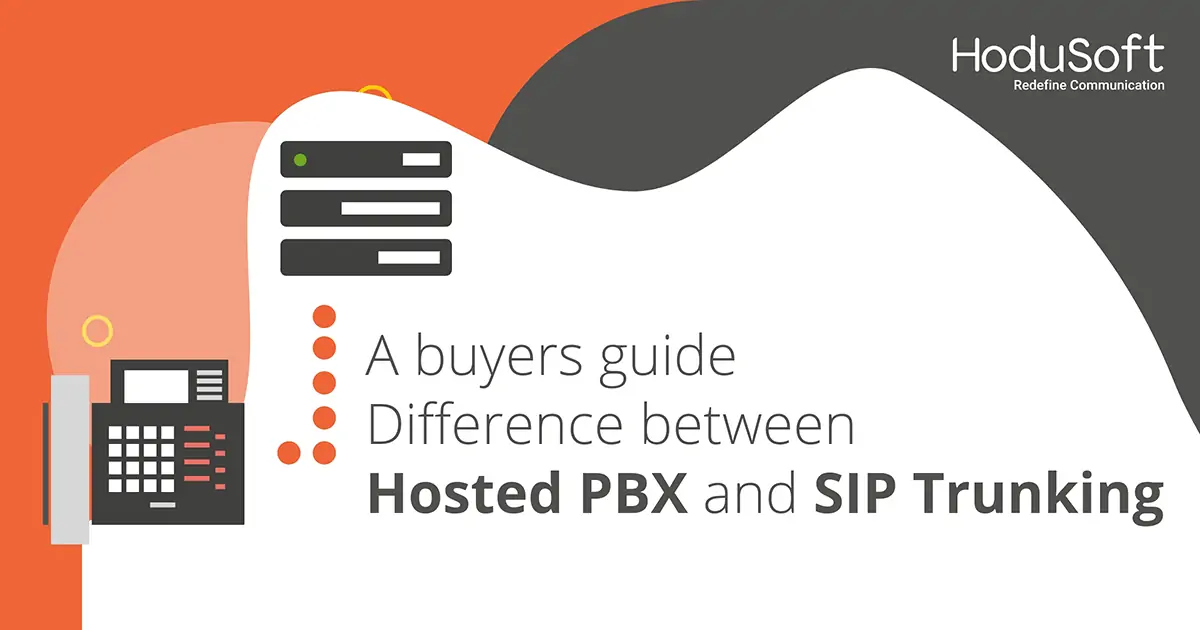 A buyer’s guide_ Difference between Hosted PBX and SIP Trunking