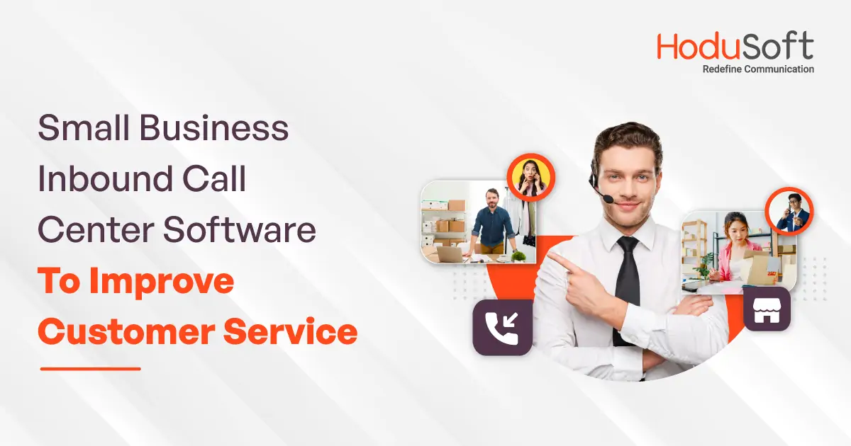 small business inbound call center software to improve customer service