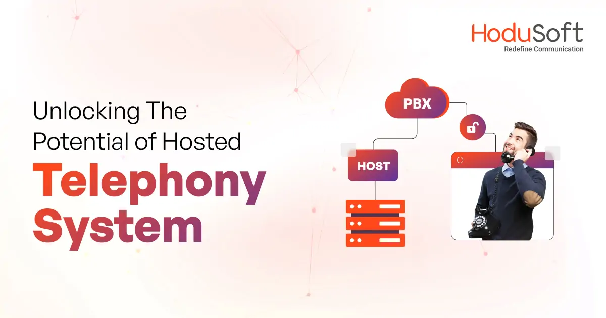 unlocking the potential of hosted telephony system