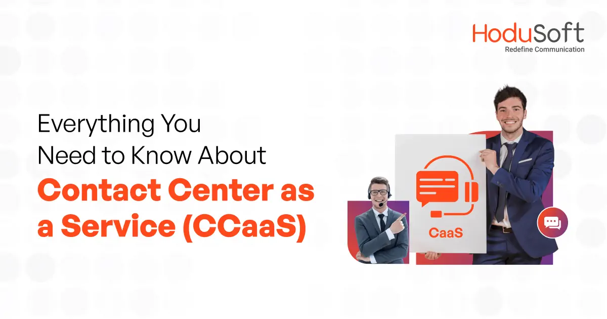 everything you need to know about contact center as a service (ccaas)