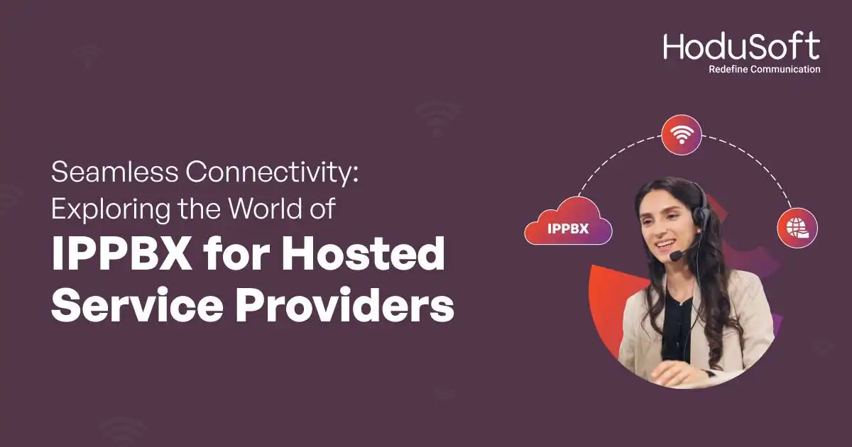 seamless connectivity: exploring the world of ip pbx for hosted service providers