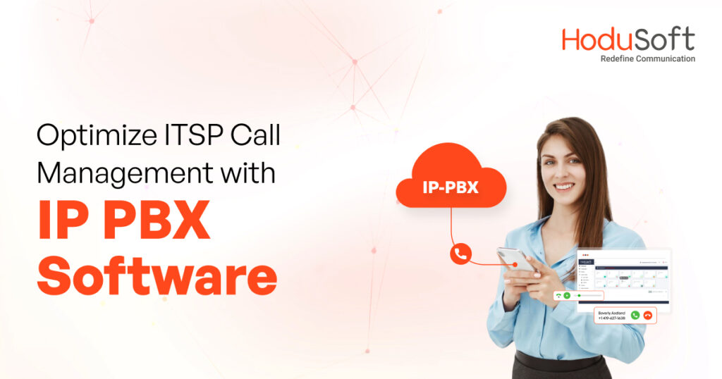 ip pbx software- optimizing itsp call management for superior customer experiences