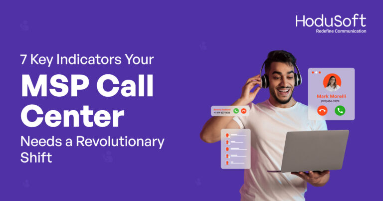 7 key indicators your msp call center needs a revolutionary shift