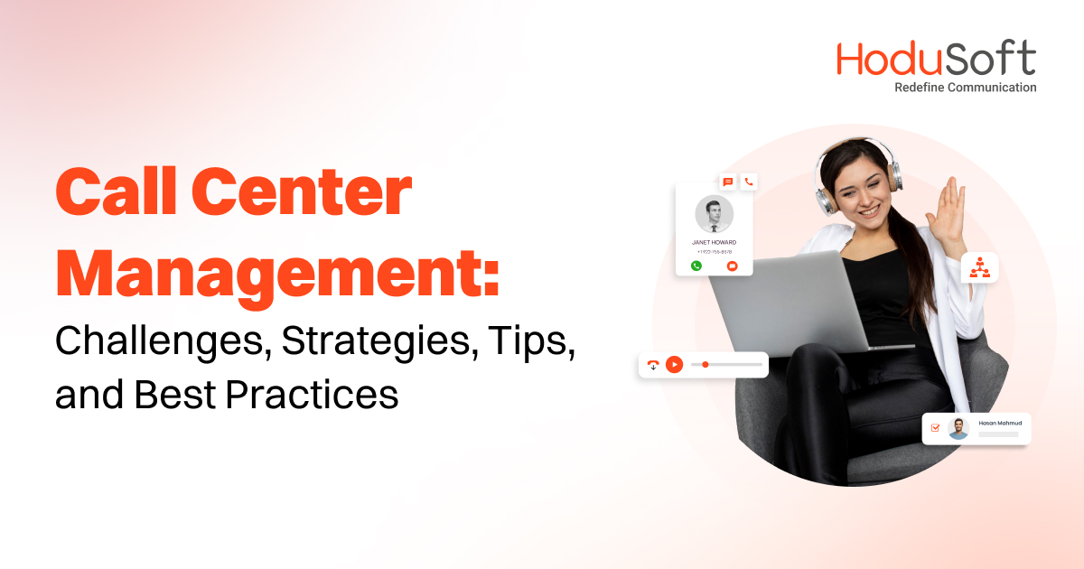 call center management: challenges, strategies, tips, and best practices