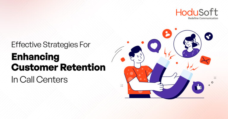effective strategies for enhancing customer retention in call centers